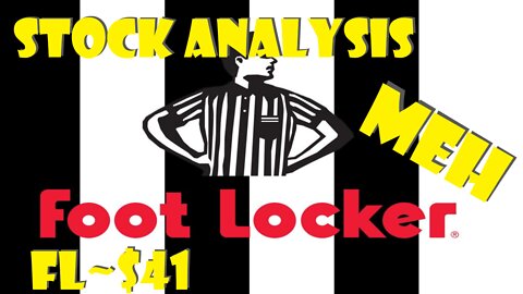 Stock Analysis | Foot Locker (FL) | Meh Not that Impressive