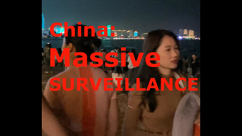 11. Controversial: China - Massive Surveillance