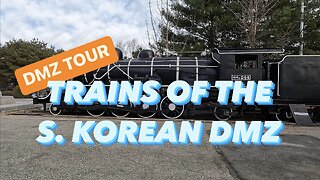 Trains of the S. Korea DMZ