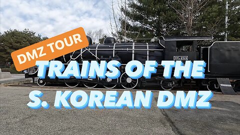 Trains of the S. Korea DMZ