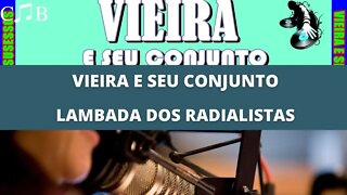 Vieira e Seu Conjunto - Lambada dos Radialistas