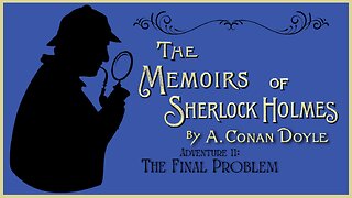 Audio Book: Memoirs of Sherlock Holmes 11 The Final Problem