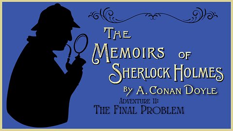 Audio Book: Memoirs of Sherlock Holmes 11 The Final Problem