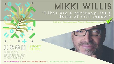 Mikki Willis - Likes are a currency, is a form of self censorship.