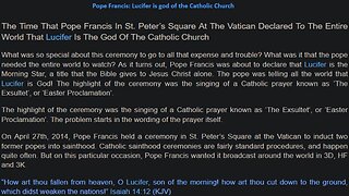 Pope Francis Declared Lucifer The God Of This World 2014