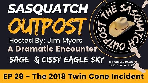 The Twin Cones Incident | The Sasquatch Outpost #33