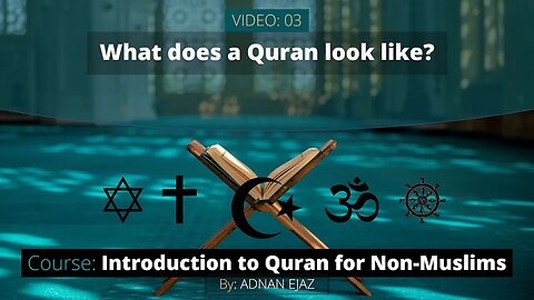 03: What does a Quran look like | Intro to Quran for Non-Muslims