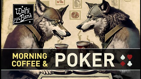 Morning Coffee & Poker - 05/29/23 $84 to $84 (breakeven)