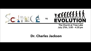 "3 Lies of Evolution" (Dr. Charles Jackson)