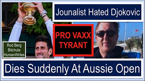 FAMOUS TENNIS JOURNALIST, & PRO VAXX TYRANT WHO HATED DJOKOVIC, DIES COVERING AUSSIE OPEN!
