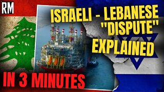 Israeli - Lebanese Maritime Dispute Explained in 3 Minutes