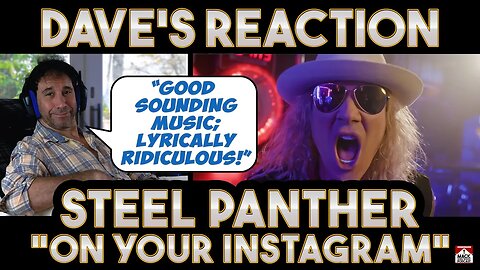 Dave's Reaction: Steel Panther — On Your Instagram