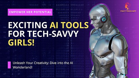 Girls Rock Tech: Unveiling the Magic of AI-Powered Tools! 10 Ai Tools for Girls.