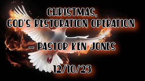 "Christmas, God's Restoration Operation"