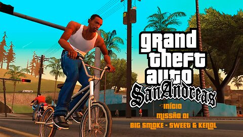 GTA San Andreas - Início - Missão 01 - Big Smoke - Sweet e Kendl (PC)