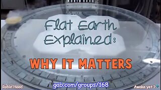 Flat Earth Explained - Why it Matters