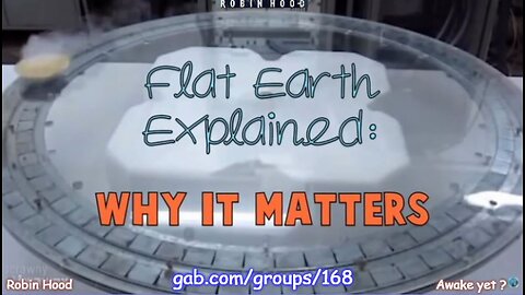 Flat Earth Explained - Why it Matters