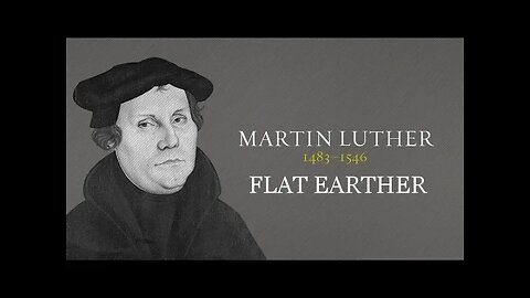 Martin Luther Flat Earther