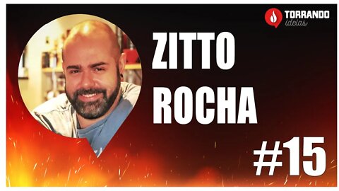 Zitto Rocha - Ep.15 | Torrando Ideias