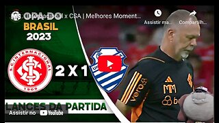 BRAZIL Cup 2023 , INTERNACIONAL 0x2 CSA - jogo ida