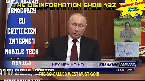 Hey Hey Ho Ho, The So-called West Must Go!!!!... Newsat11.co Disinformation Show#23