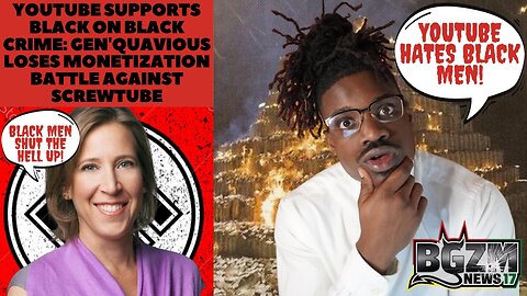 YouTube Supports Black On Black Crime: Gen'Quavious Loses Monetization Battle Against ScrewTube