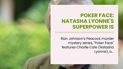Poker Face: Natasha Lyonne's Superpower is Empathy
