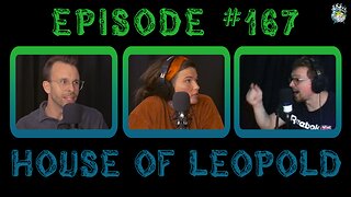 Episode #167: House Of Leopold