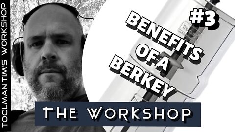 3. 12 TIPS NEW BERKEY USERS/HOW I SAVED 25% - Weekend Workshop