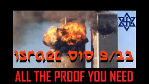 Israel Did 9/11 - All The Proof You Need