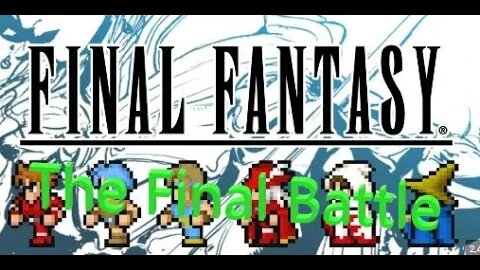 The Final Battle - Final Fantasy NES Long Playthrough - Part 12