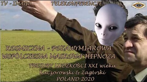 KOSMICZNA, POZAWYMIAROWA, WSPÓŁCZESNA, MASKOWA HIPNOZA. TRESURY LUDZKOŚCI XXI WIEKU /2020 © TV IMAGO
