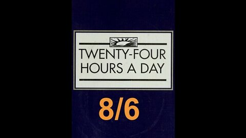 Twenty-Four Hours A Day Book Daily Reading – August 6 - A.A. - Serenity Prayer & Meditation