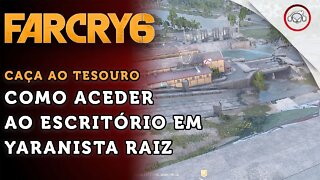 Far Cry 6, Caça ao tesouro, como aceder ao escritório em Yranista Raiz | super dica PT-BR