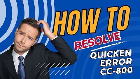 How To Resolve Quicken Error CC 800? MWJ Consultancy