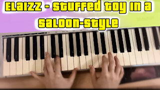 Elaizz - Stuffed Toy In a Saloon Style (original music from BlinkyPaws animation)