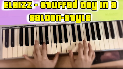 Elaizz - Stuffed Toy In a Saloon Style (original music from BlinkyPaws animation)