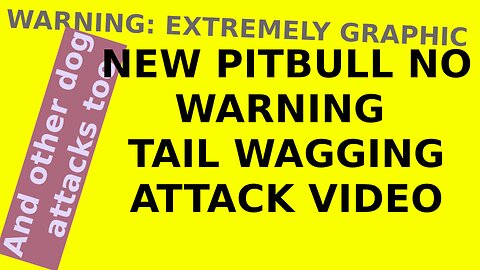 NEW PITBULL NO WARNING TAIL WAGGING ATTACK COMPILATION VIDEO, plus bonus dog attacks