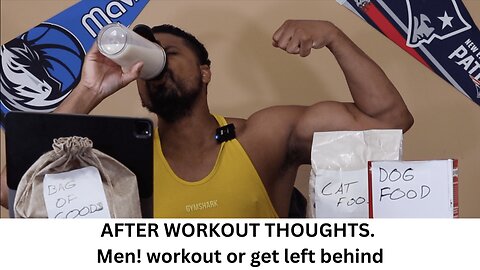 AFTER WORKOUT THOUGHTS. Men! workout or get left behind