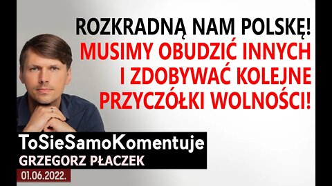 ❌ Rozkradną nam Polskę! Musimy obudzić innych i zdobywać kolejne przyczółki wolności!