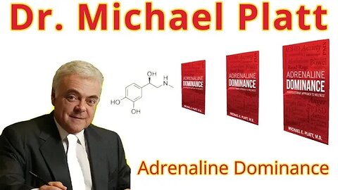 Unveiling the Hidden Power of Adrenaline: Dr. Michael E. Platt, Author of ‘Adrenaline Dominance’