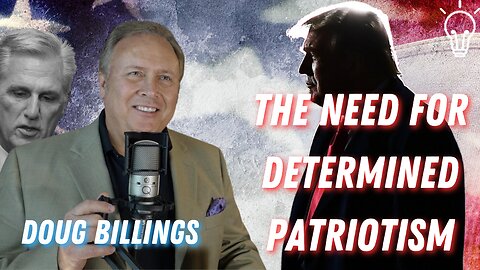 Edit Delete The Need For Determined Patriotism: With Doug Billings
