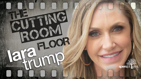 THE CUTTING ROOM FLOOR - Lara Trump