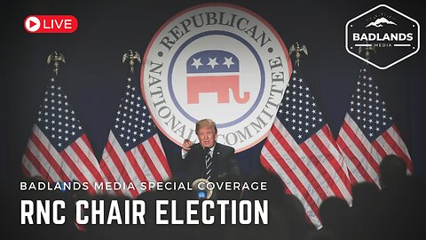 Badlands Media Special Coverage - RNC Chair Election