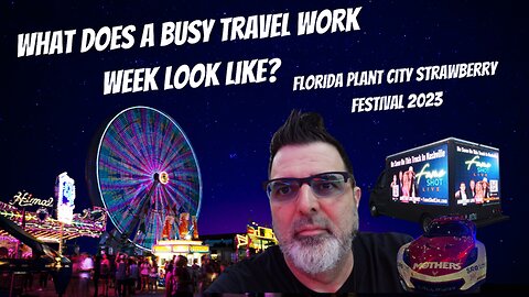 What does a busy travel work week look like? Florida Plant City Strawberry Festival 2023