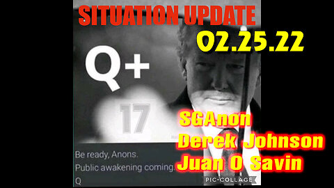 Situation Update 02/25/23 - Trump Return - Q+ White Hats Intel - Juan O Savin - SGAnon