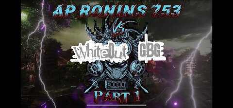 AP Ronins 753 vs WhiteOut GBG