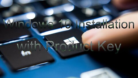 How to Install Windows 10 with its Product Key
