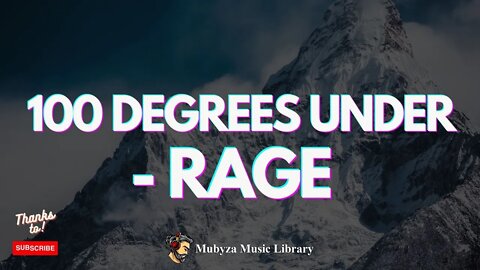 RAGE | 100 Degrees Under ( No copyright music )