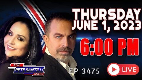 THE PETE SANTILLI SHOW 6.1.23 @6PM-9PM: ARREST CHRISTOPHER WRAY NOW | EP 3475-6PM